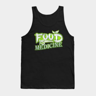 Food is Medicine Vegans and Vegetarians Gift Tank Top